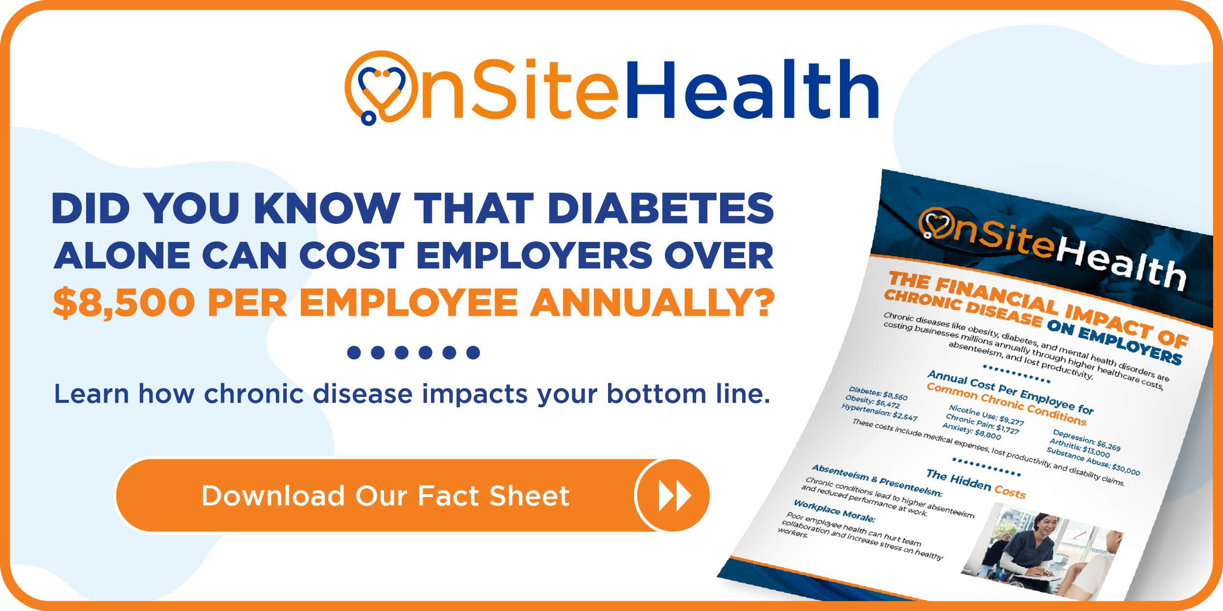 20260603_OSH_ChronicDiseaseFactSheetCTA-02 • OnSite Health OnSiteHealth ad: bold blue headline asks about diabetes costing employers ,500 per employee annually; orange Download Our Fact Sheet button nearby.